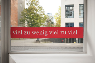 viel zu wenig viel zu viel, 2019, window sticker, variable dimensions, in: "refuse normality question everything", Zarinbal Khoshbakht, Cologne, 2019, photo: Mareike Tocha